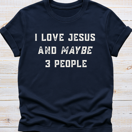 I Love Jesus and Maybe 3 People Tee