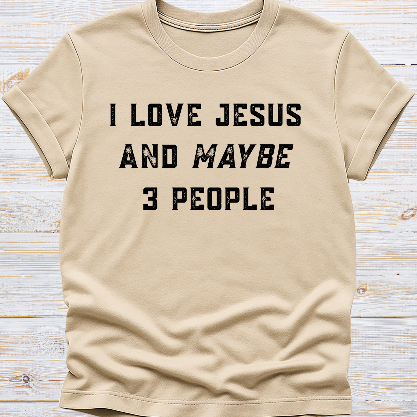 I Love Jesus and Maybe 3 People Tee