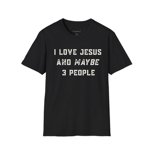 I Love Jesus and Maybe 3 People