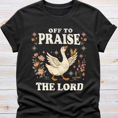 Off to Praise the Lord - Goose Tee