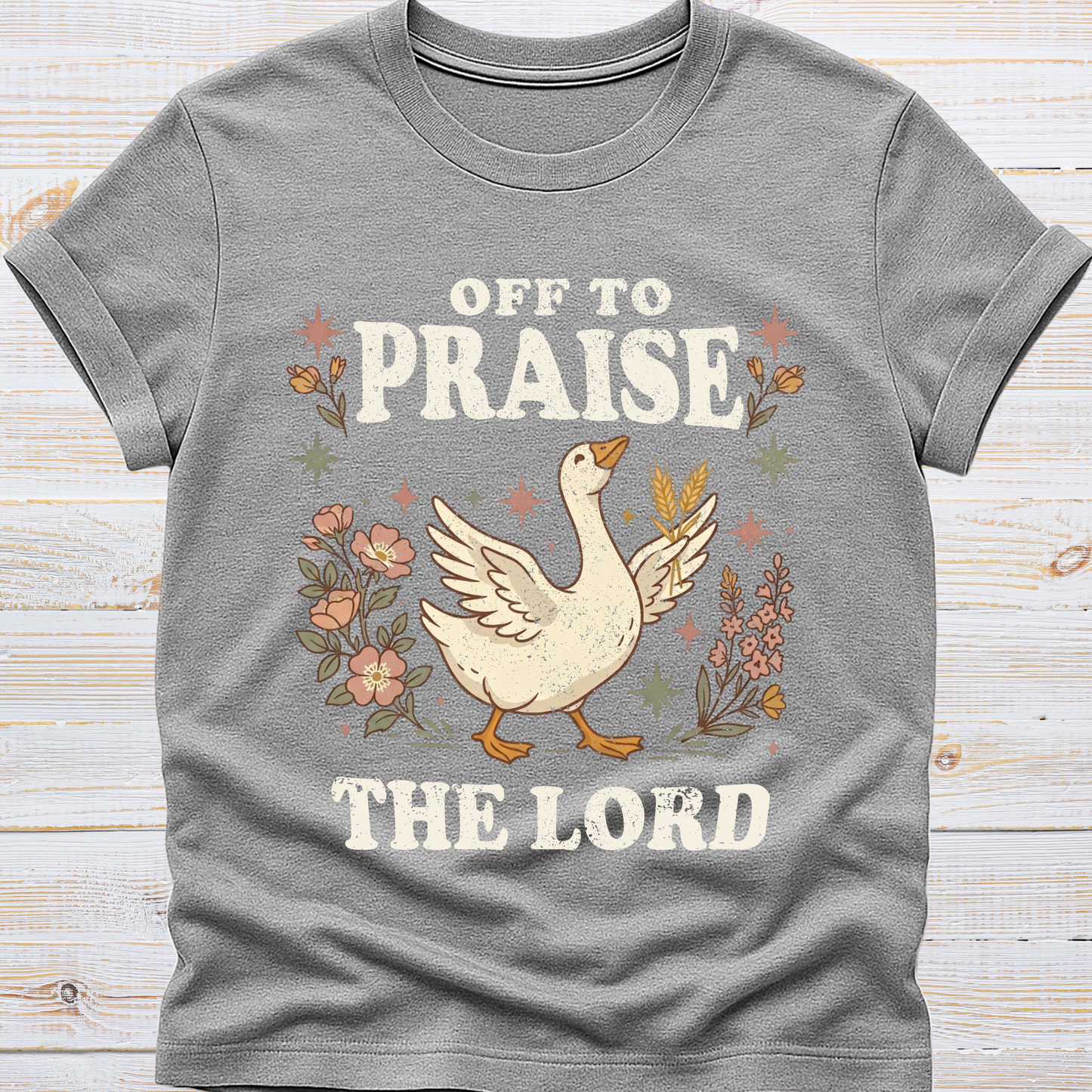 Off to Praise the Lord - Goose Tee