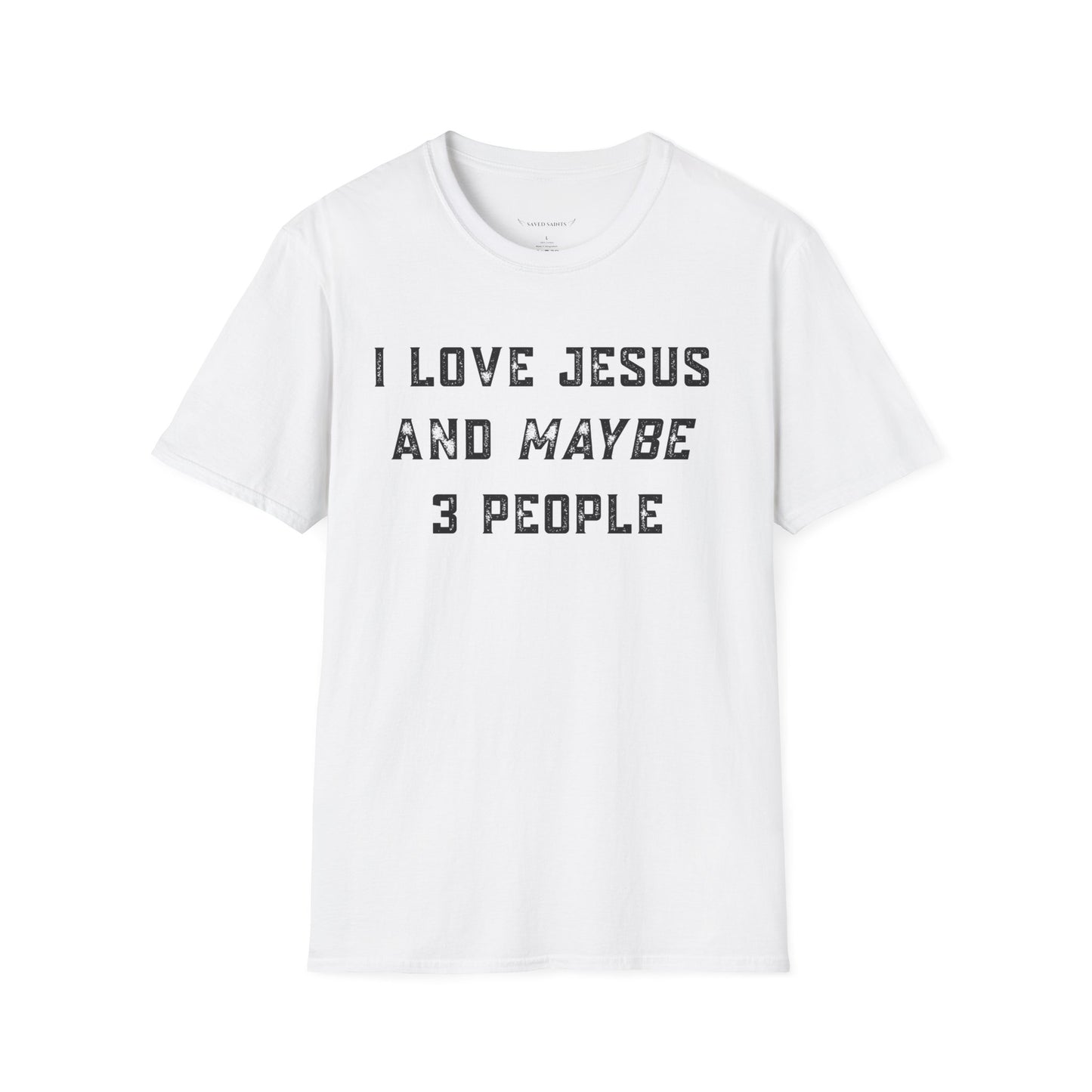 I Love Jesus and Maybe 3 People