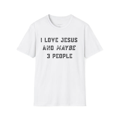 I Love Jesus and Maybe 3 People