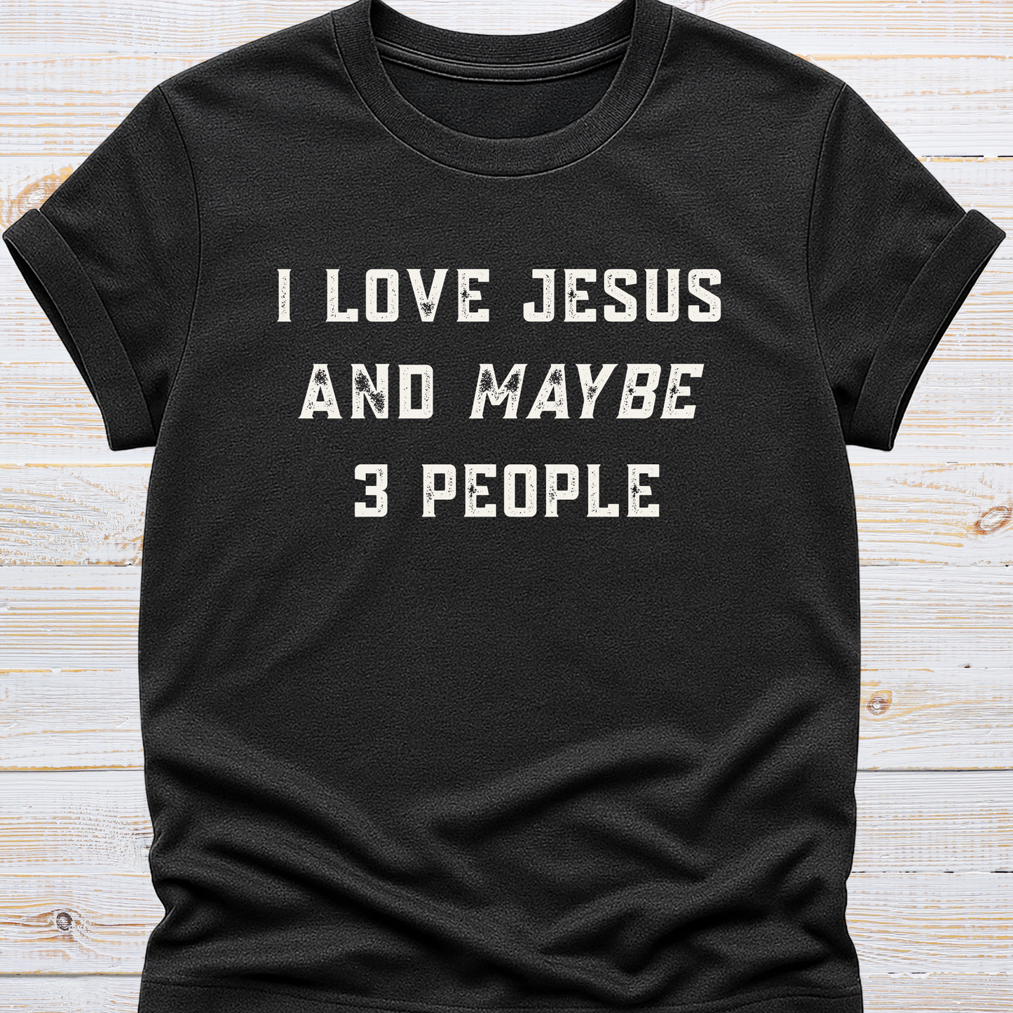 I Love Jesus and Maybe 3 People Tee