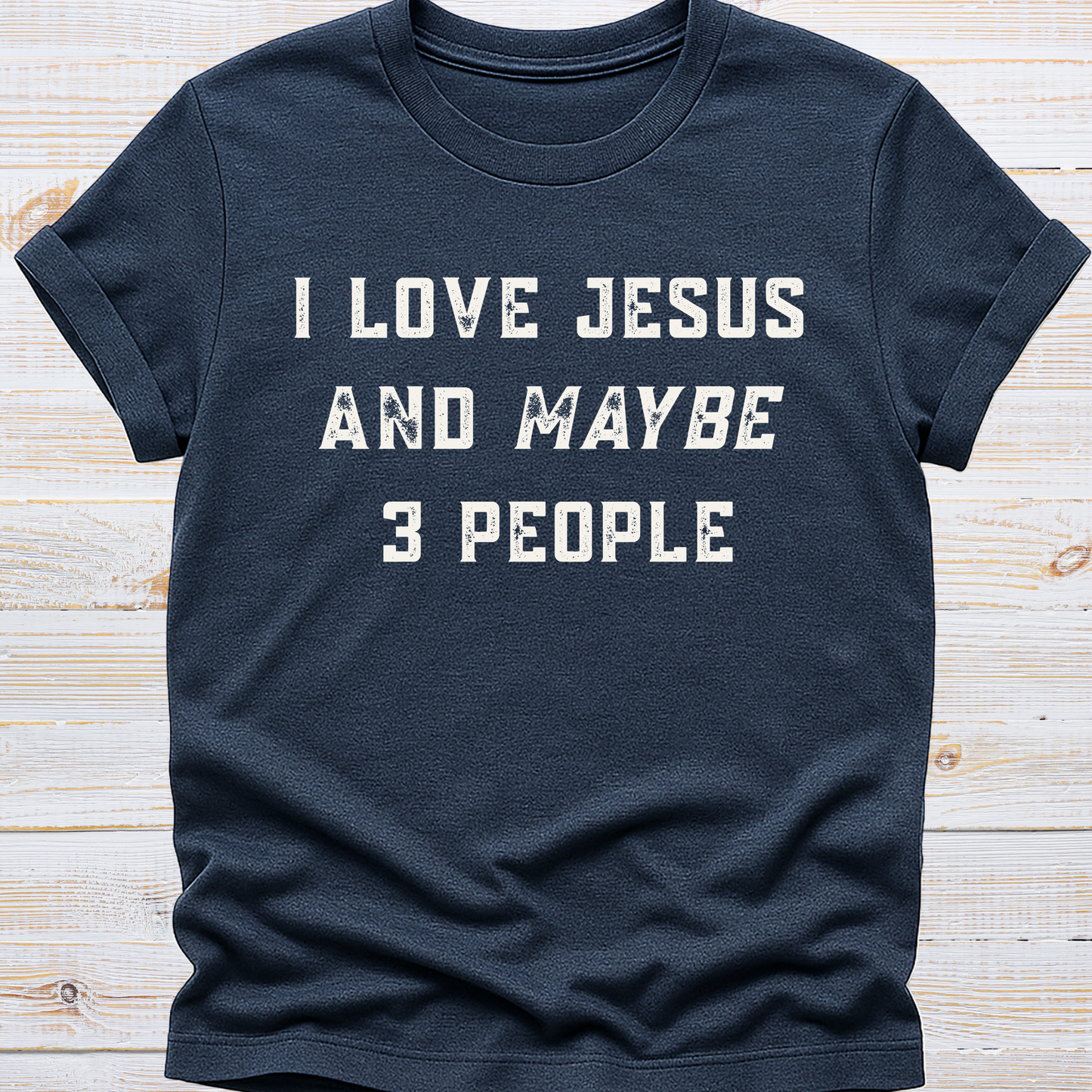 I Love Jesus and Maybe 3 People Tee